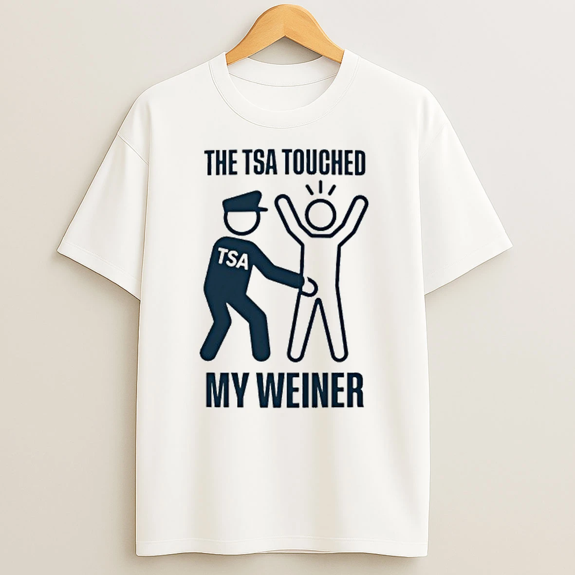 The Tsa Touched My Weiner Tshirt Hoodie
