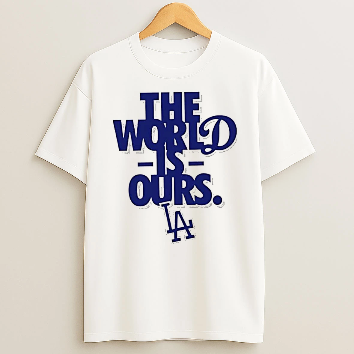 The World Is Ours Back 2 Back Los Angeles Dodgers 2025 Tshirt Hoodie