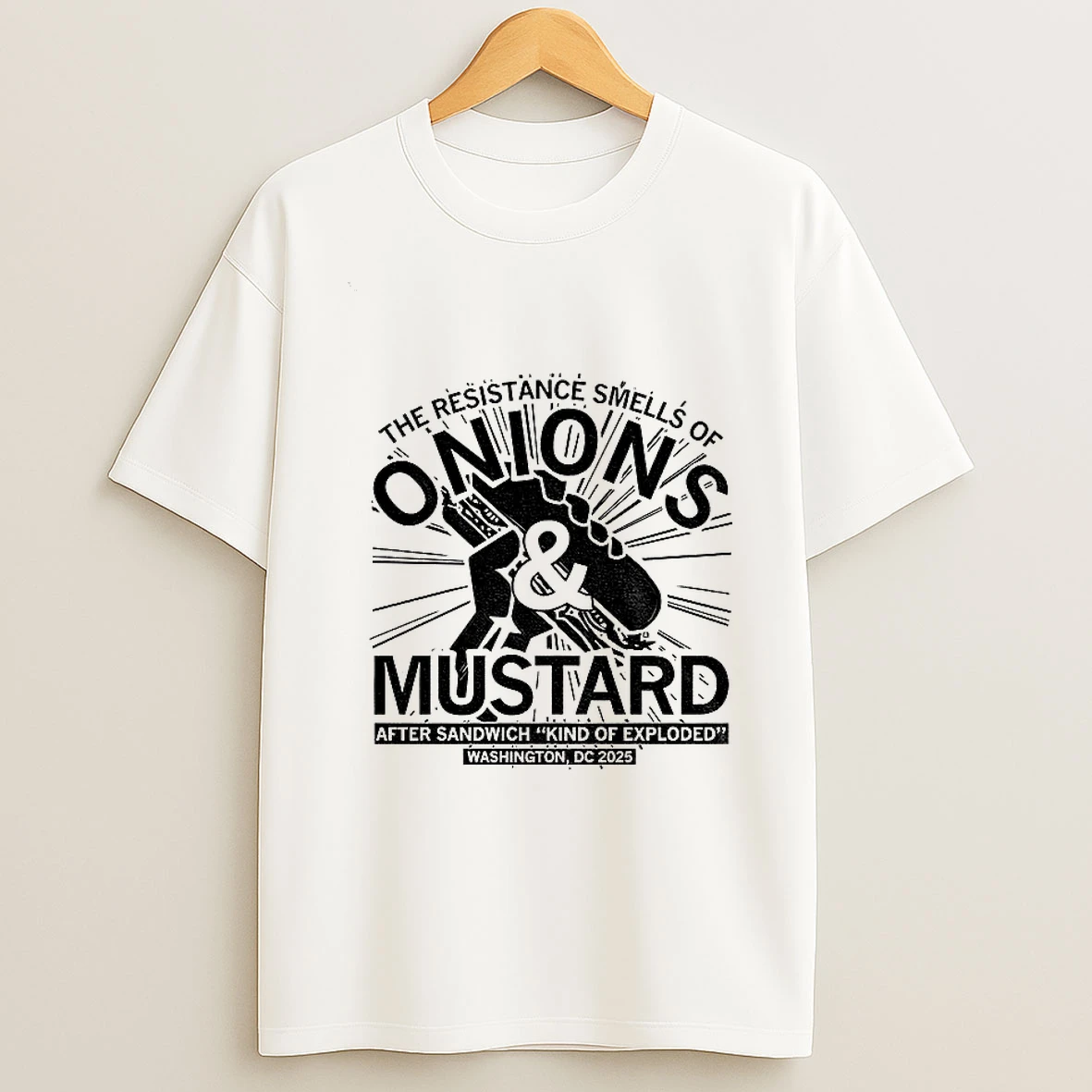 The Resistance Smells Of Onions And Mustard After Sandwich Kind Of Exploded Washington Dc 2025 Tshirt Hoodie