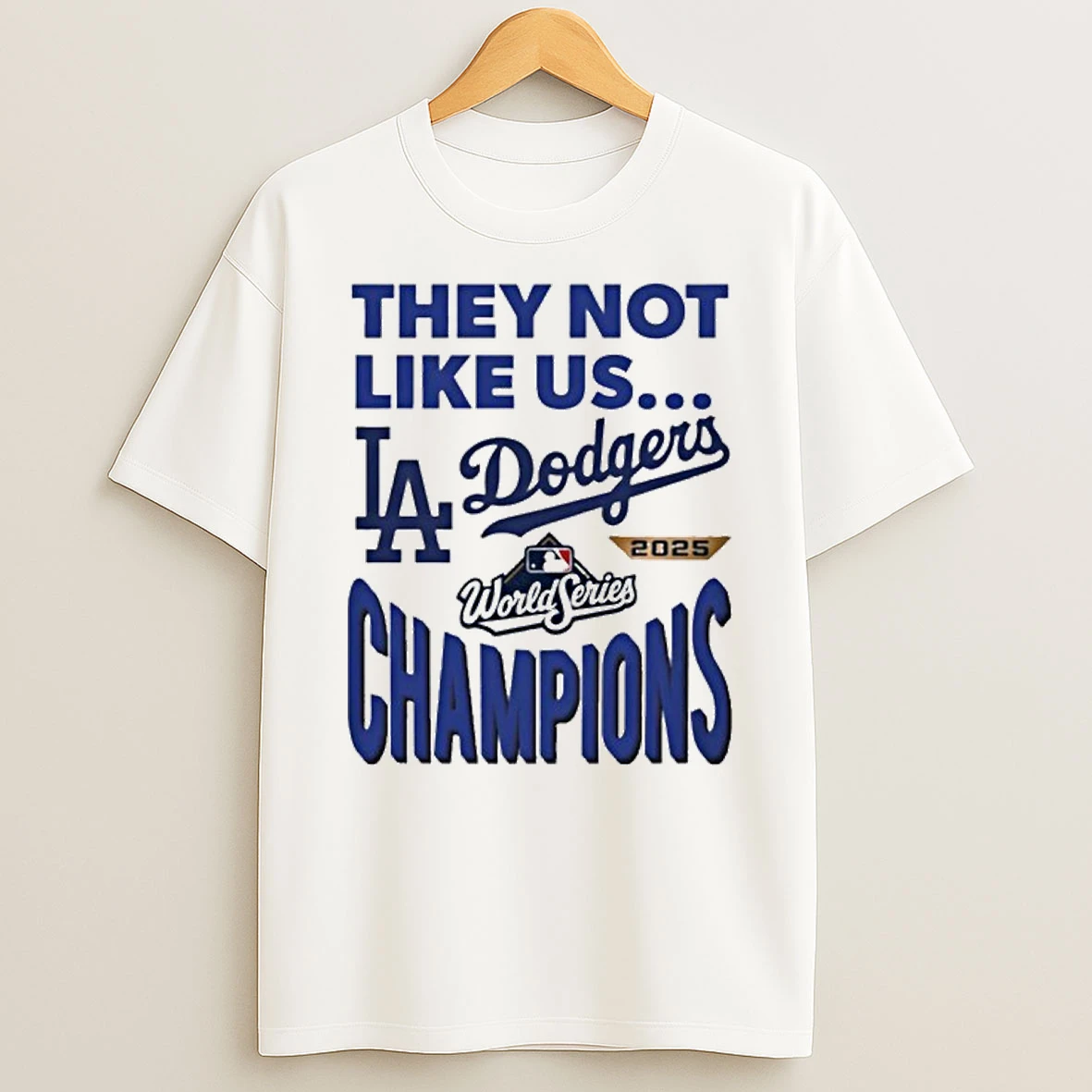 They Not Like Us La Dodgers 2025 Champions Tshirt Hoodie