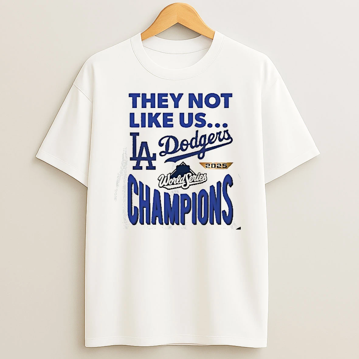 They Not Like Us Los Angeles Dodgers 2025 World Series Champions Tshirt Hoodie