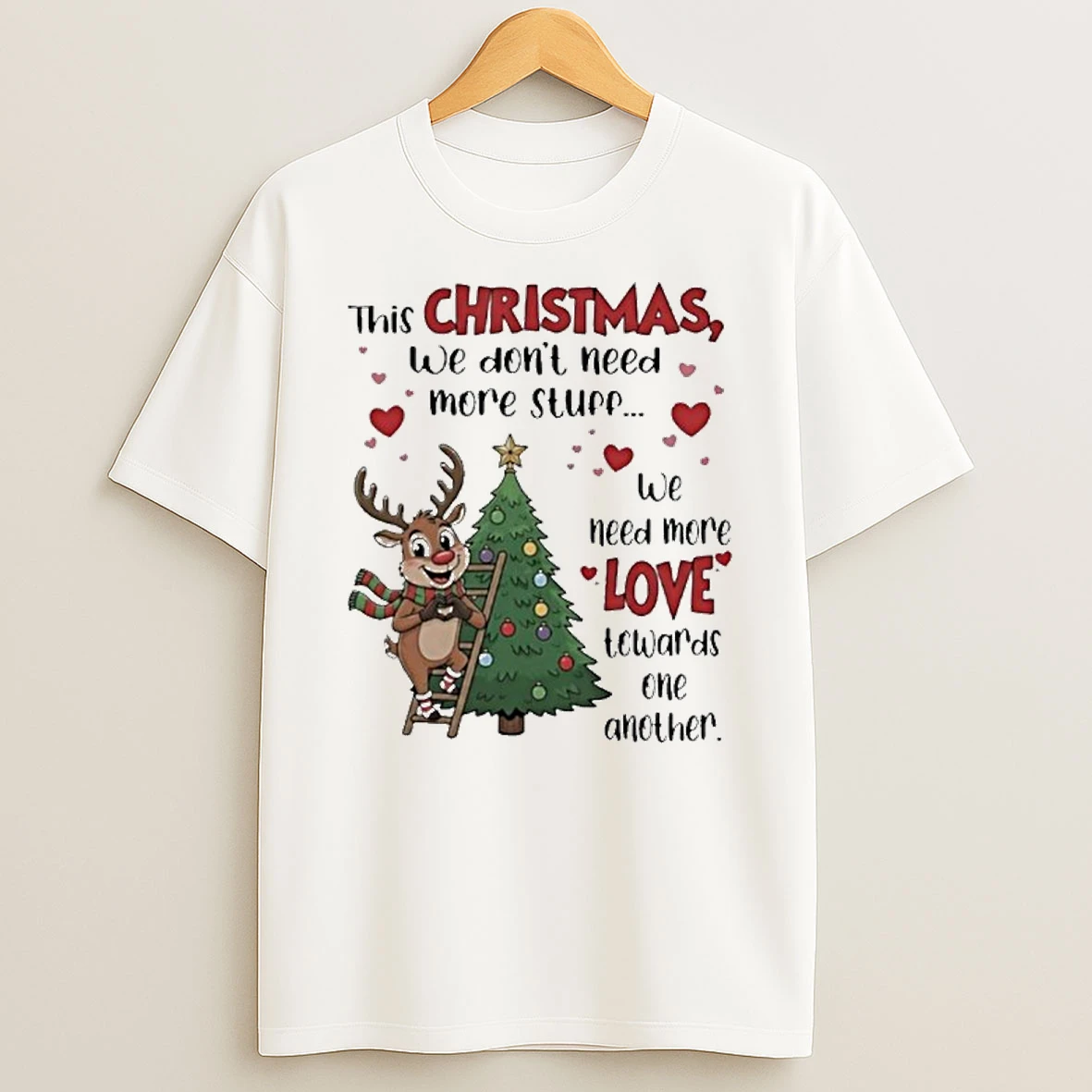 This Christmas We Dont Need More Stuff We Need More Love Tshirt Hoodie