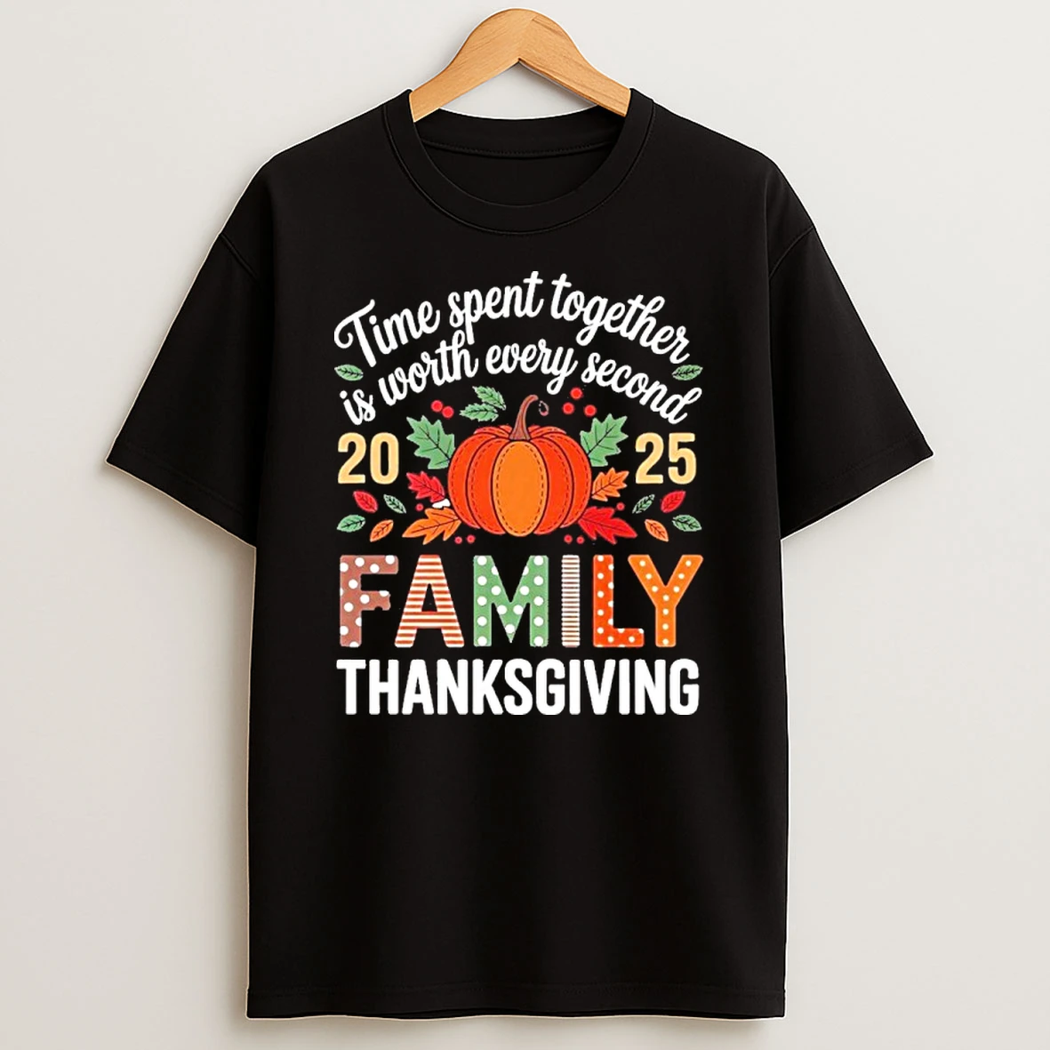 Time Spent Together Is Worth Every Second Family Thanksgiving Tshirt Hoodie