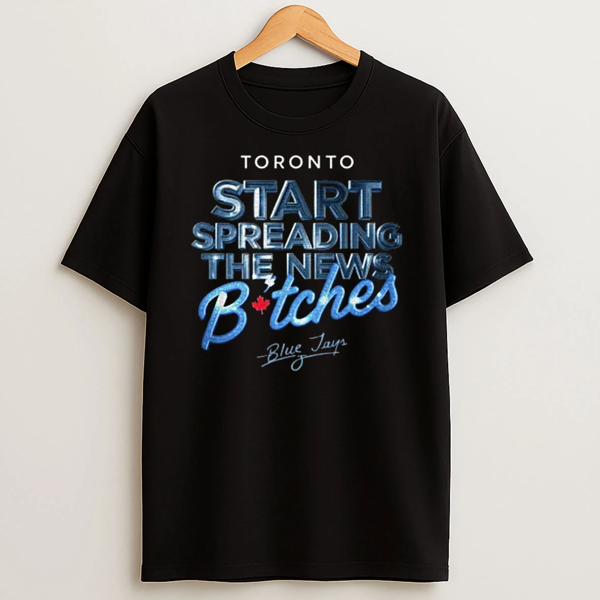 Toronto Blue Jays John Schneider Start Spreading The New Bitches Mlb Baseball Tshirt Hoodie