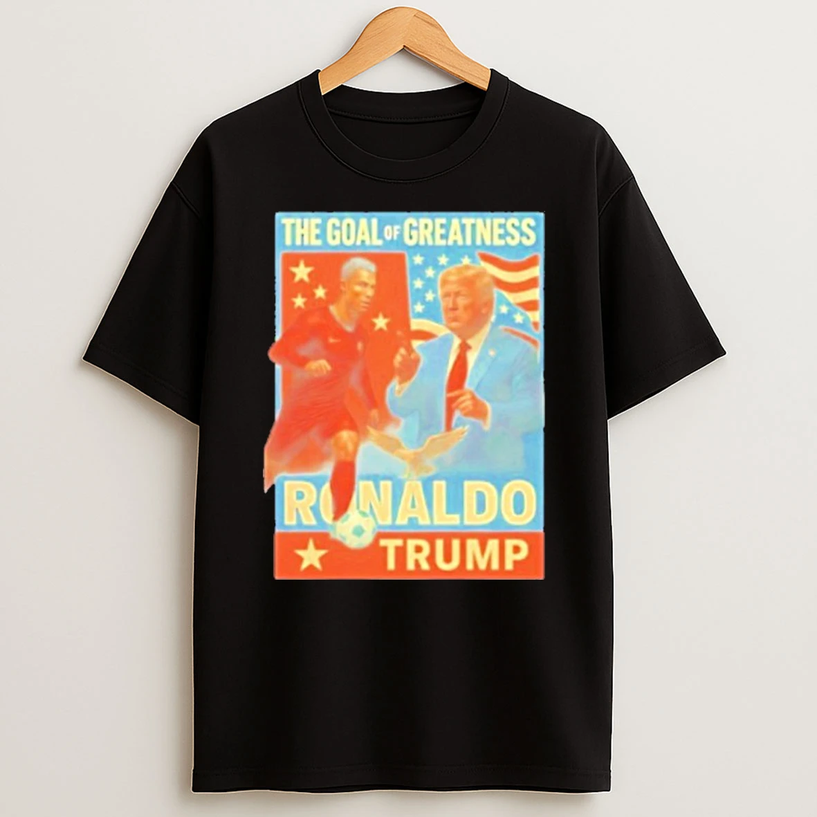 Trump And Ronaldo The Goal Of Greatness Tshirt Hoodie