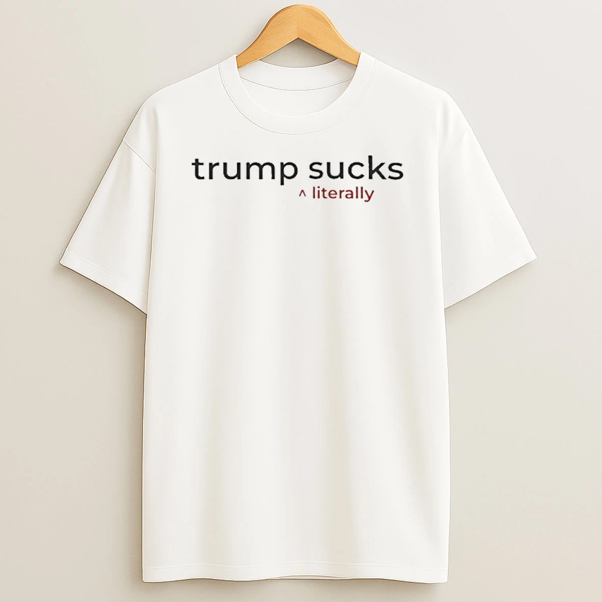 Trump Suck Literally Tshirt Hoodie
