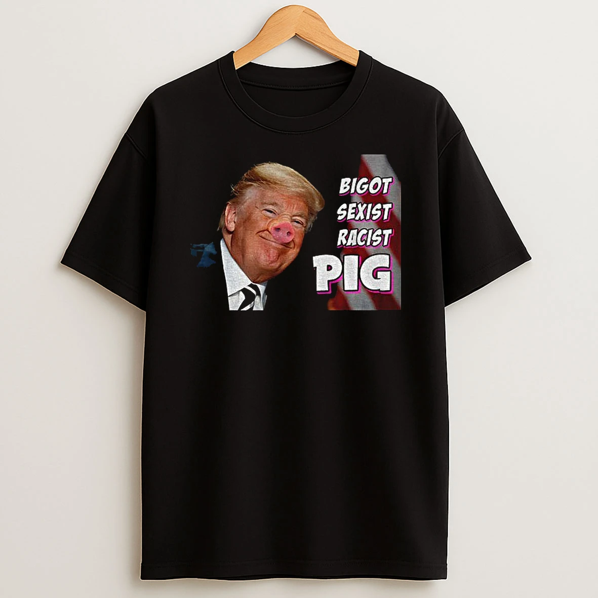 Trump Piggy Bigot Sexist Racist Pig Anti Trump Tshirt Hoodie