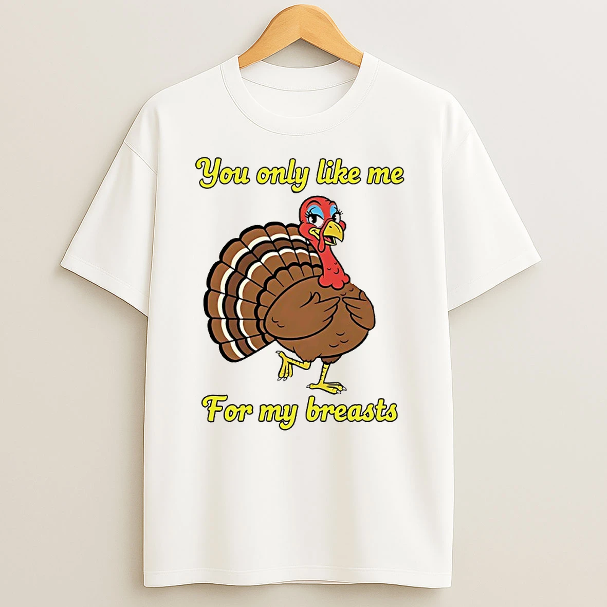 Turkey You Only Like Me For My Breasts Circle Tshirt Hoodie