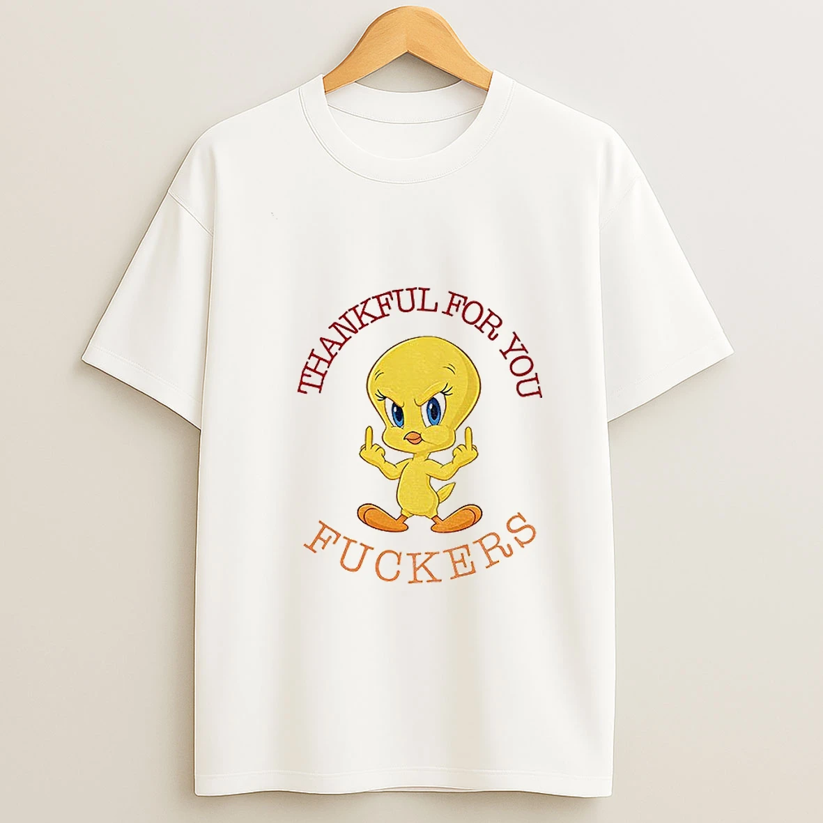 Tweety Bird Middle Finger Thankful For You Fuckers Tshirt Hoodie