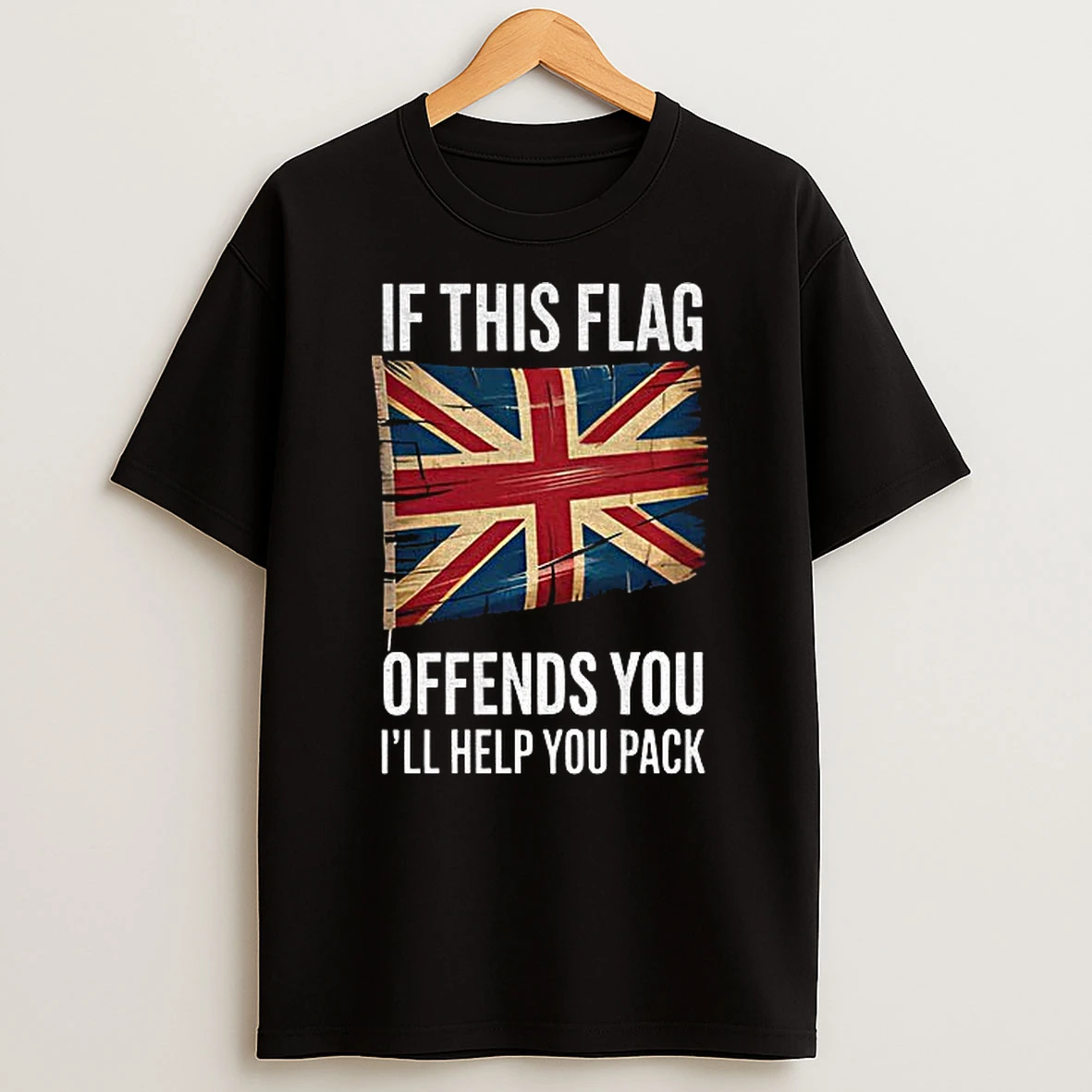 Uk Flag If This Flag Offends You Ill Help You Pack Tshirt Hoodie