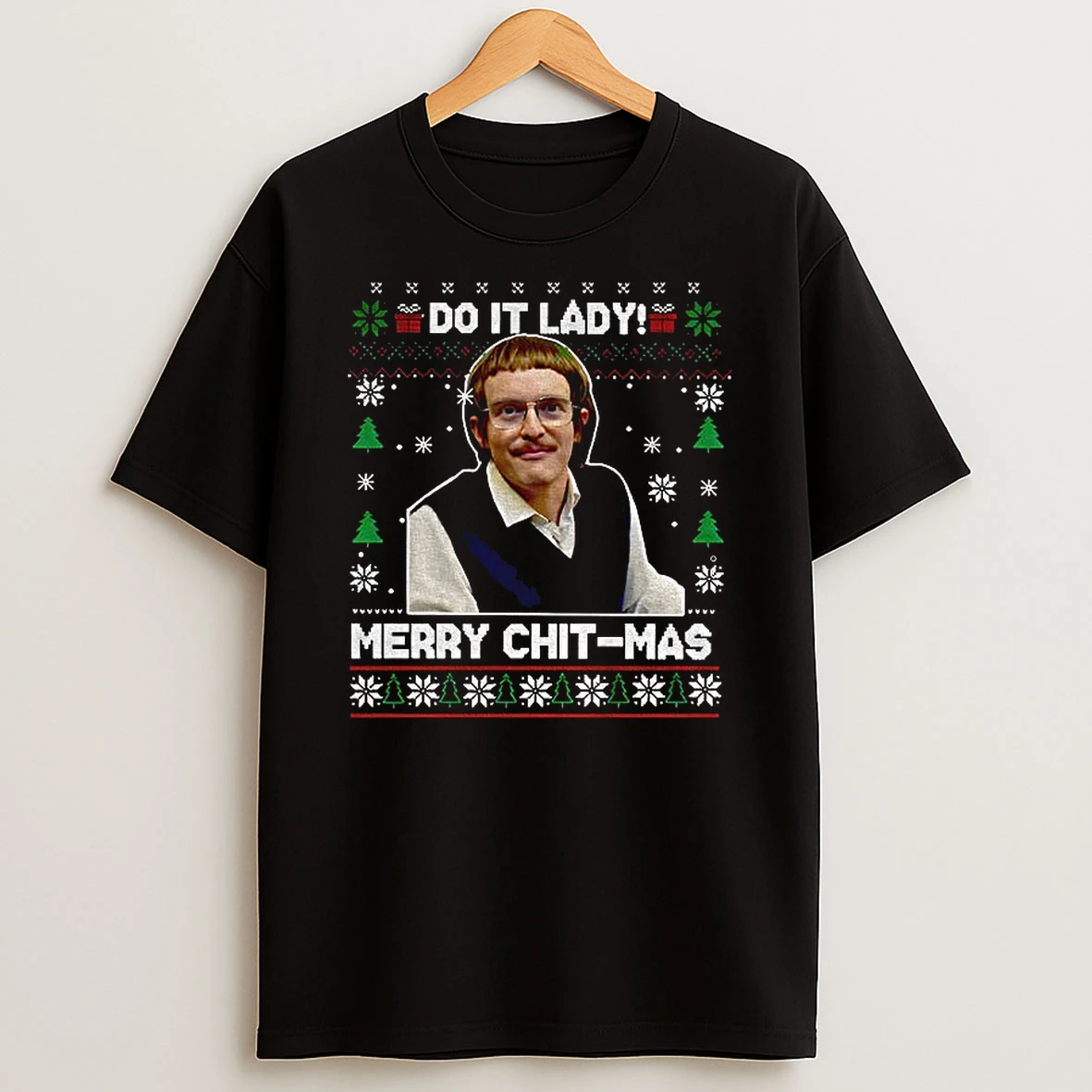 Ugly Christmas Chit Lady Do It Lady Merry Chit Mas Tshirt Hoodie