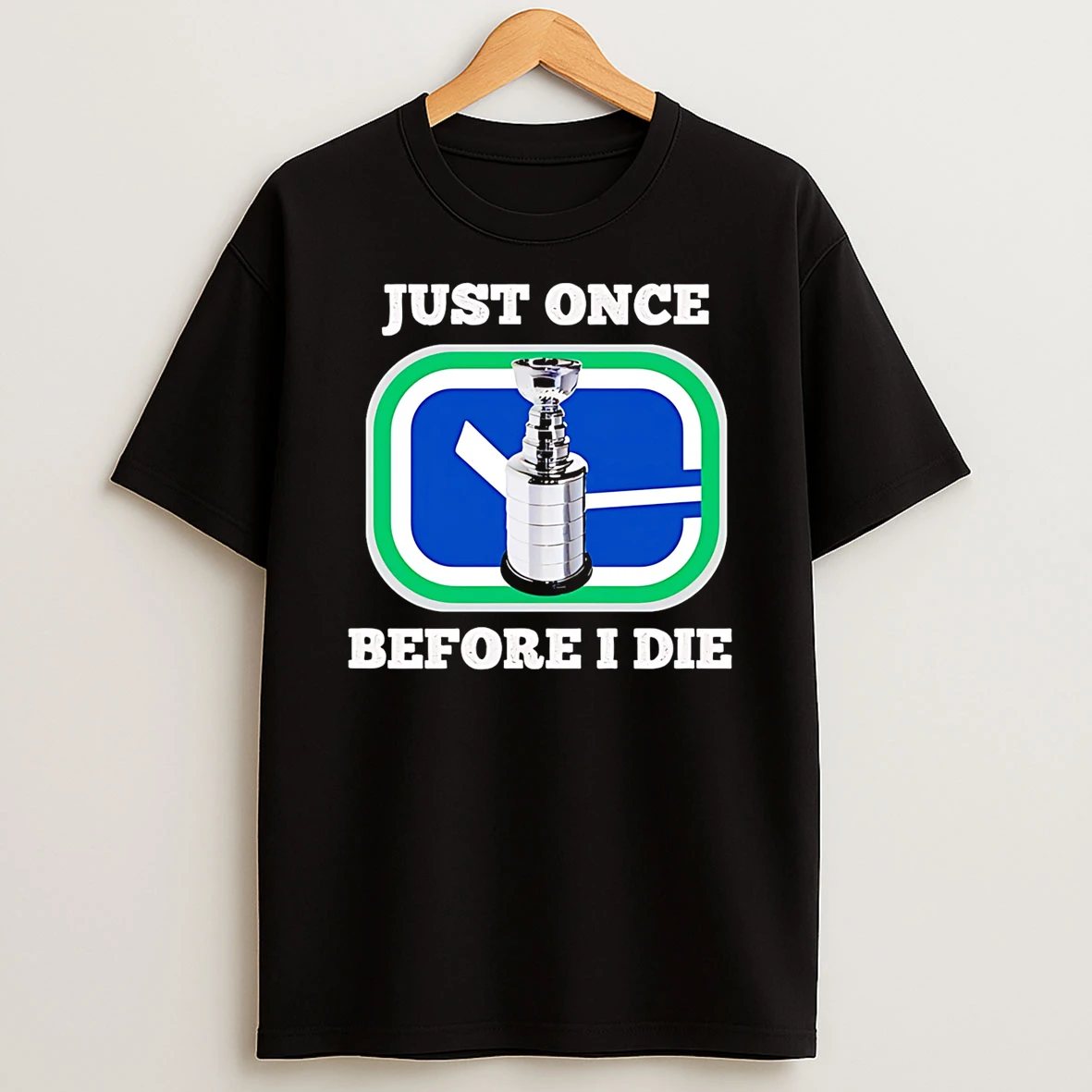 Vancouver Canucks Just Once Before I Die Tshirt Hoodie