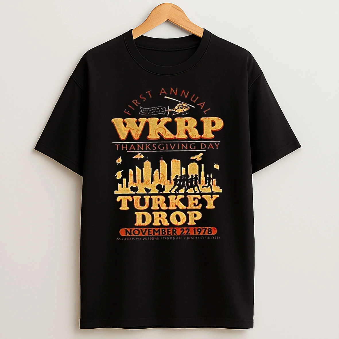 Wkrp Turkey Drop Thanksgiving Funny Cincinnati As God Is My Witness November 1978 Tshirt Hoodie