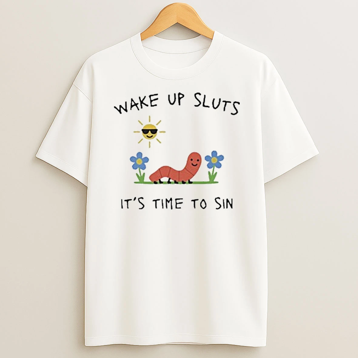 Wake Up Sluts Its Time To Sin Tshirt Hoodie