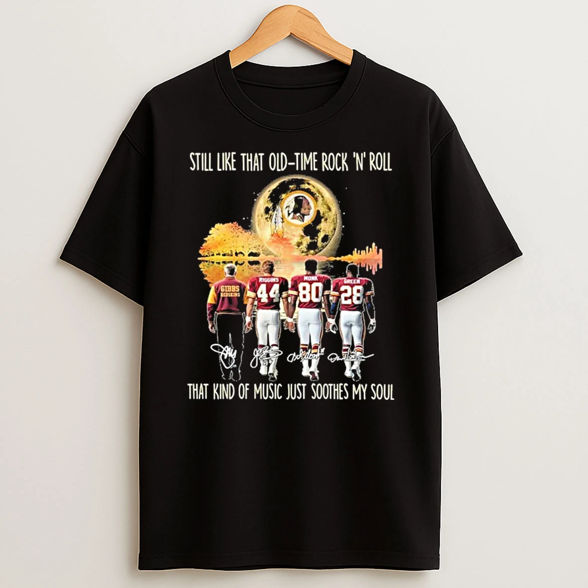Washington Redskins Still Like That Old Time Rock N Roll That Kind Of Music Just Soothes My Soul Tshirt Hoodie