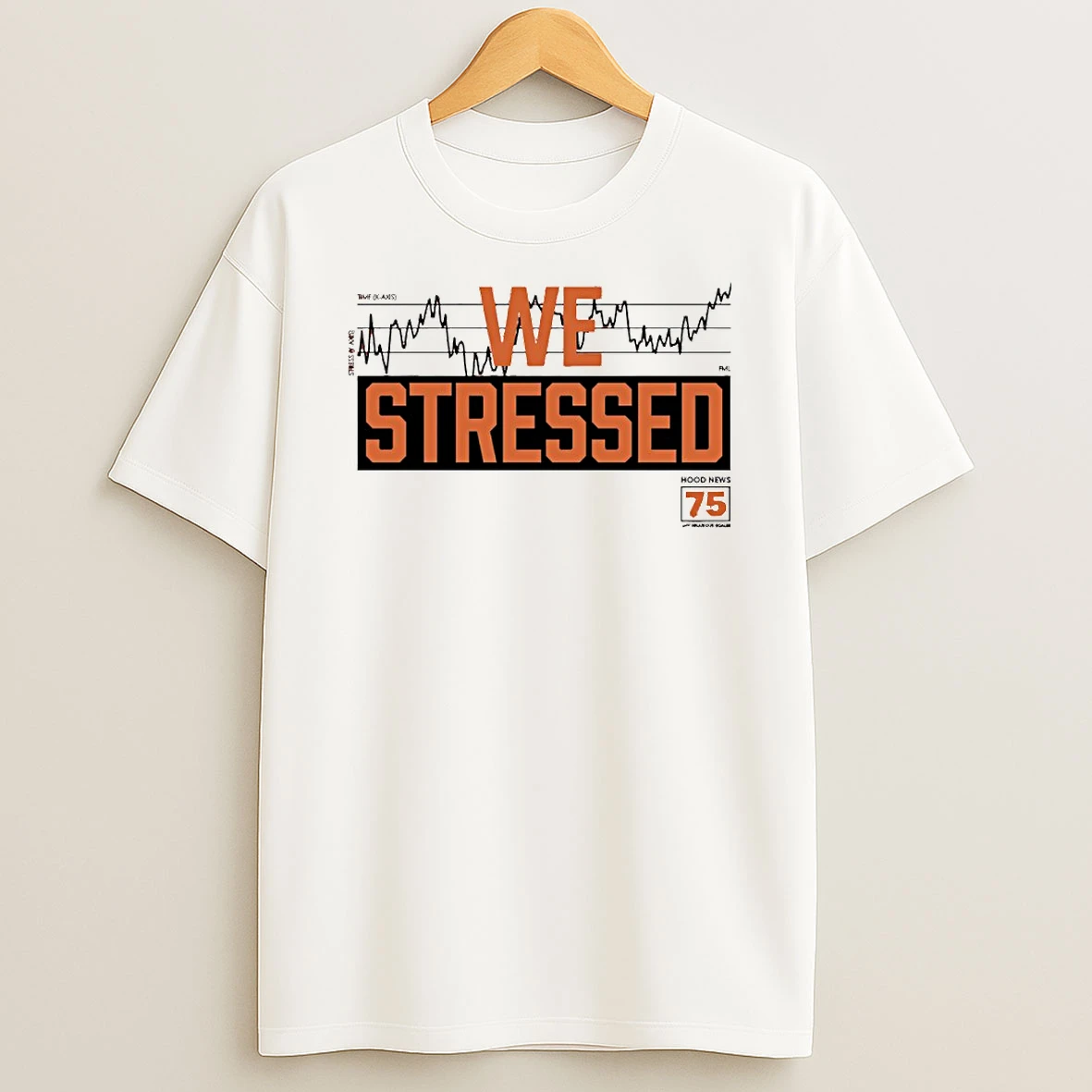 We Stressed Hood News 75 In Cincinnati Circle Tshirt Hoodie