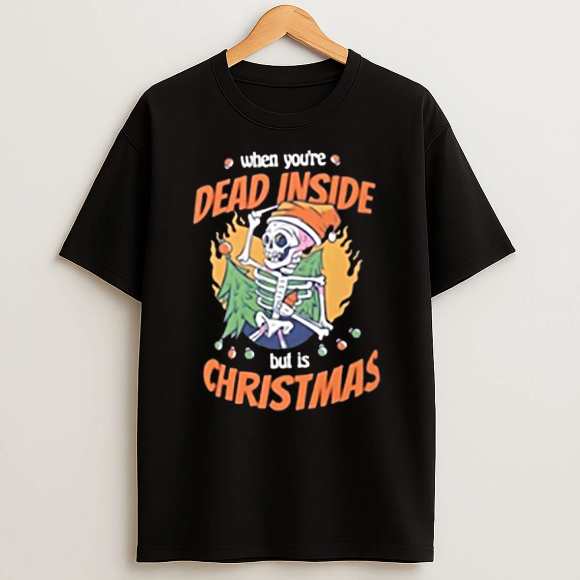 When Youre Dead Inside But Its Christmas Tshirt Hoodie