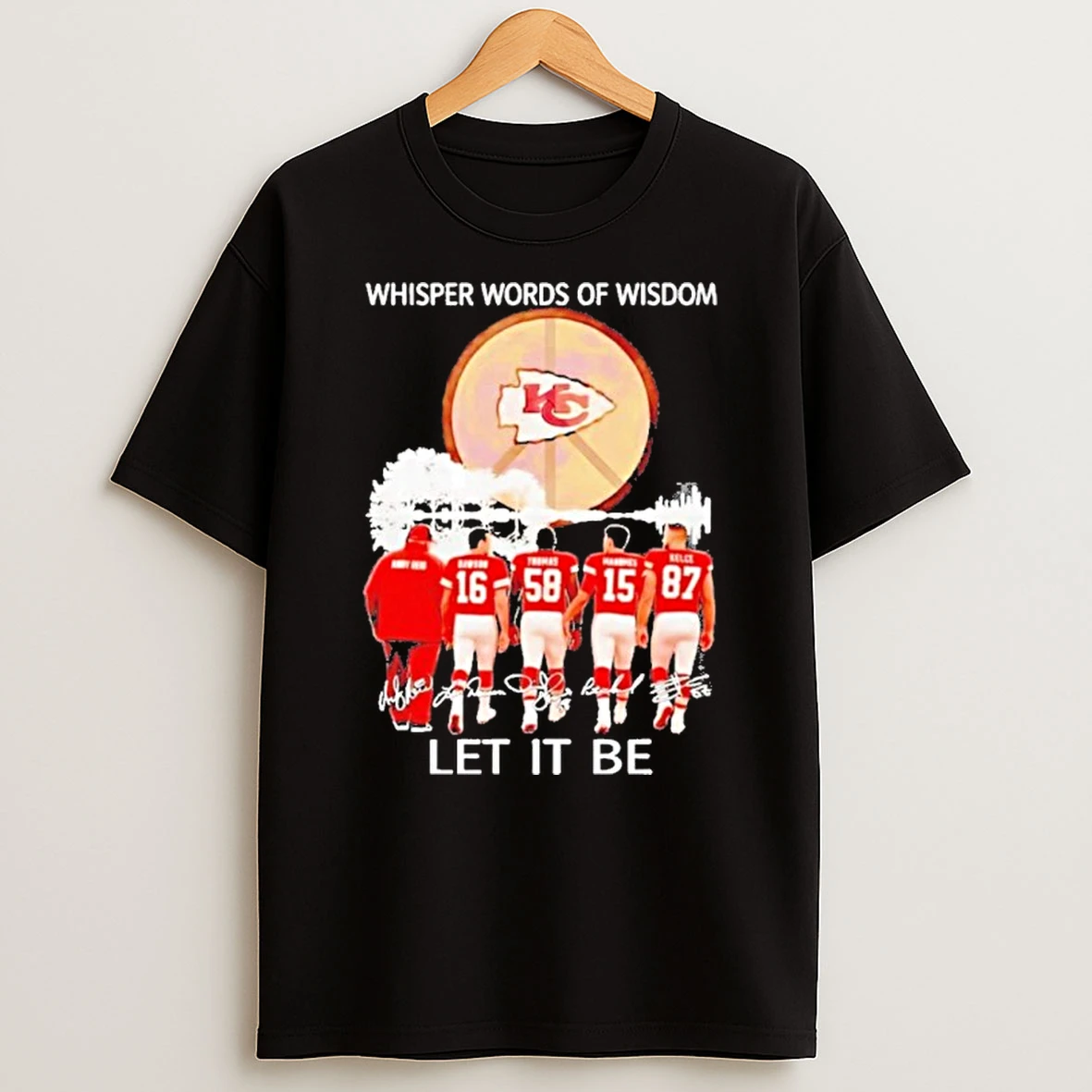 Whisper Words Of Wisdom Let It Be Kansas City Chiefs Tshirt Hoodie