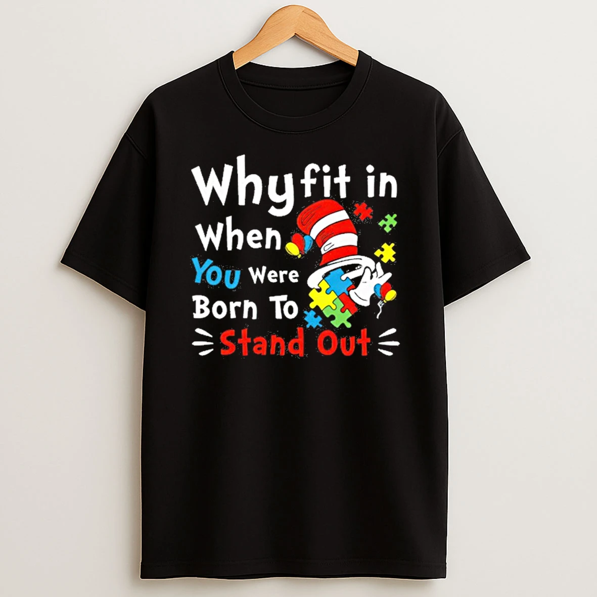 Why Fit In When You Were Born To Stand Out Dr Suess Autism Awareness Tshirt Hoodie