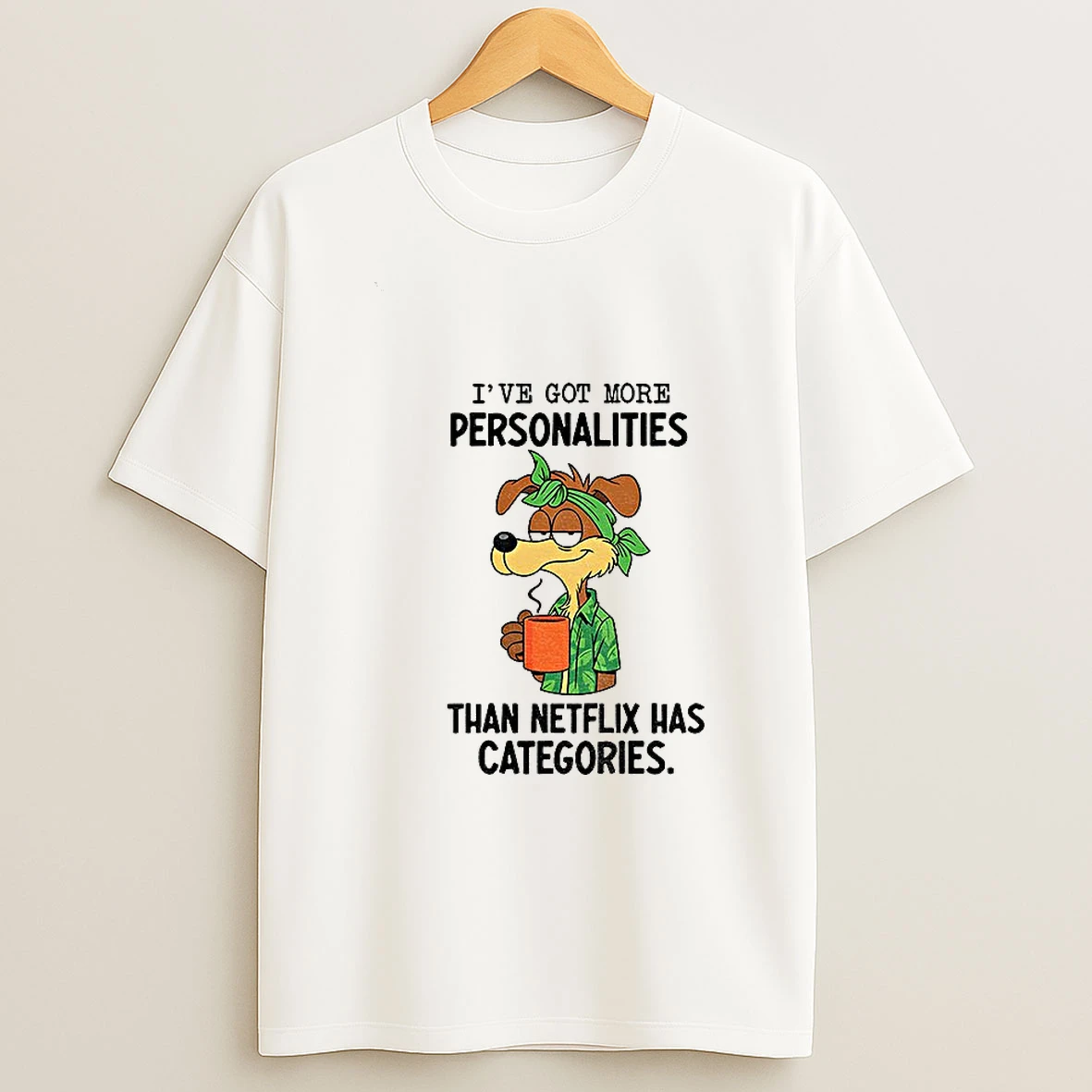 Wile E Coyote Ive Got More Personalities Than Netflix Has Categories Tshirt Hoodie