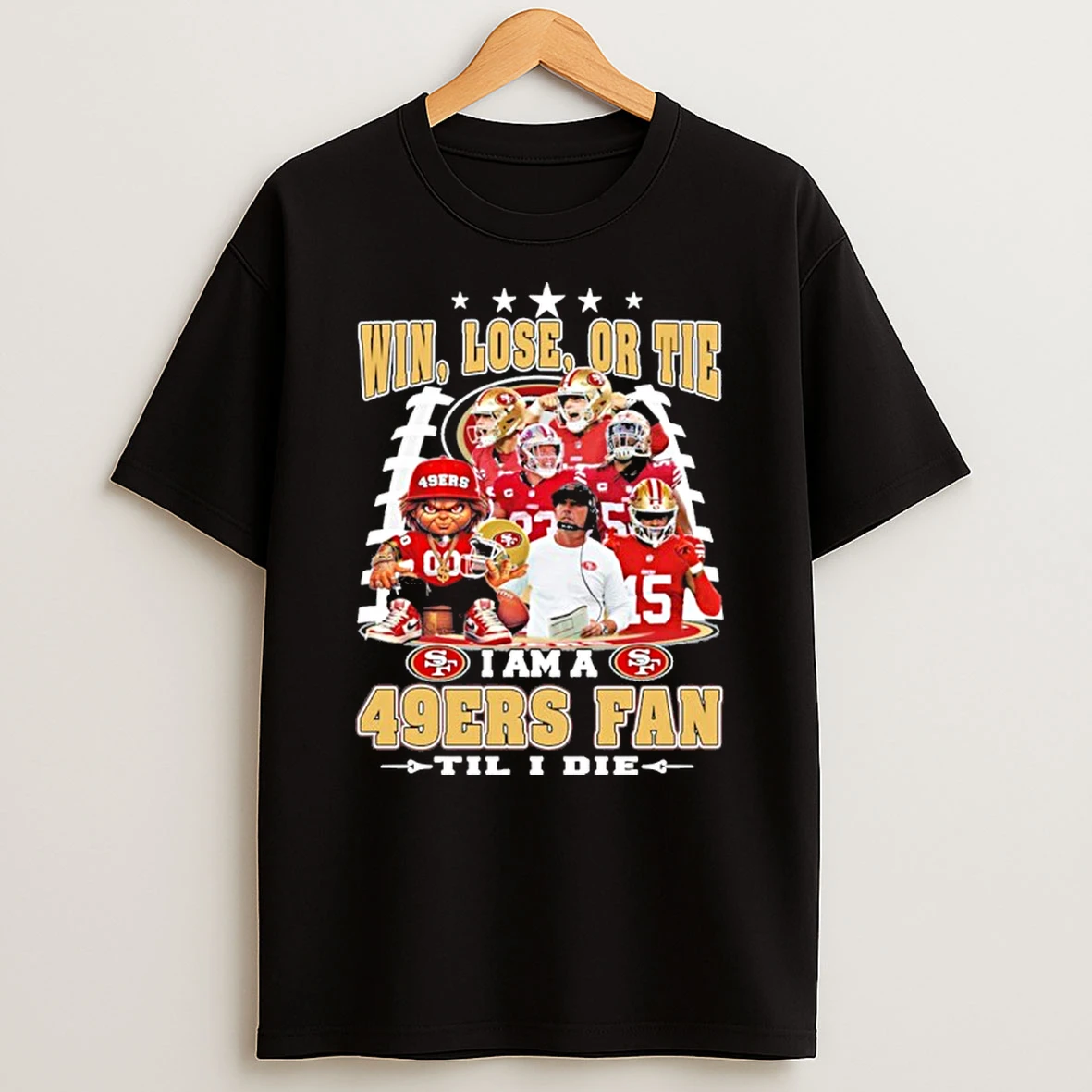Win Lose Or Tie %ce%b3co I Am A 49ers Fan Til I Die Tshirt Hoodie