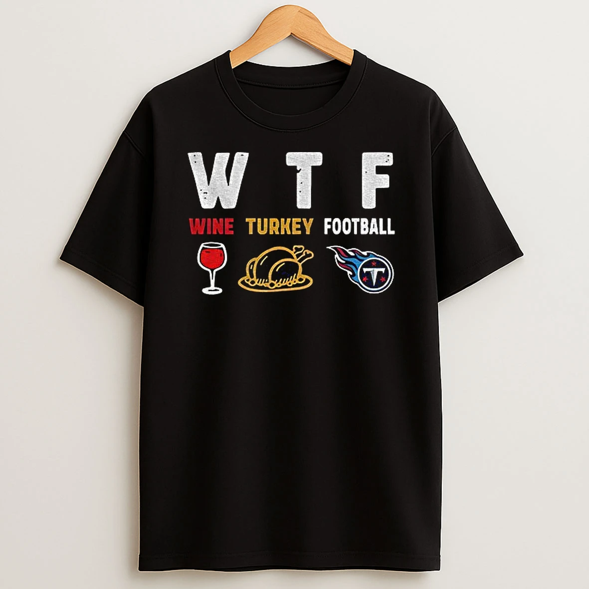 Wine Turkey Tennessee Titans Football Thanksgiving Tshirt Hoodie
