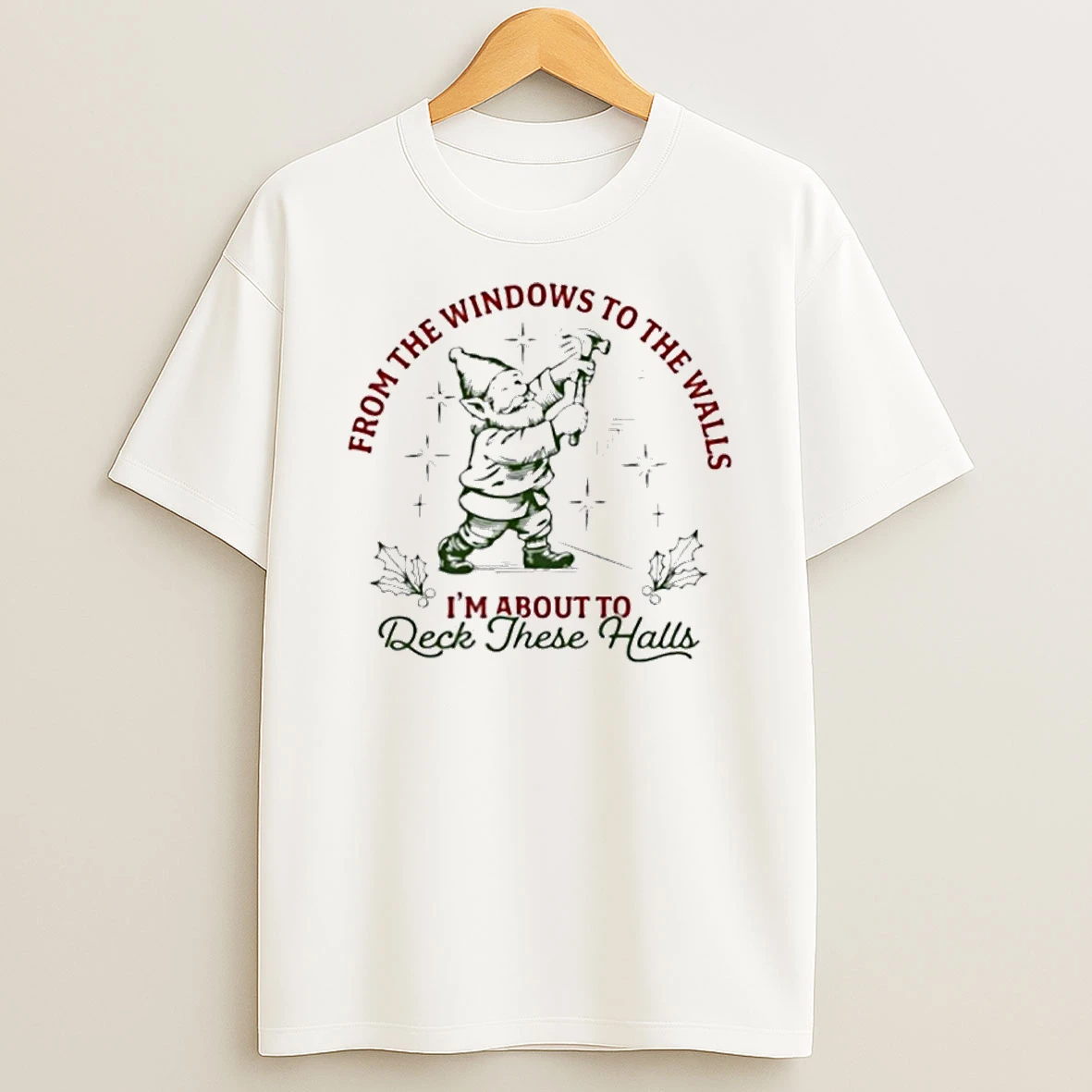 Wizard From The Windows To The Walls Im About To Deck These Halls Tshirt Hoodie