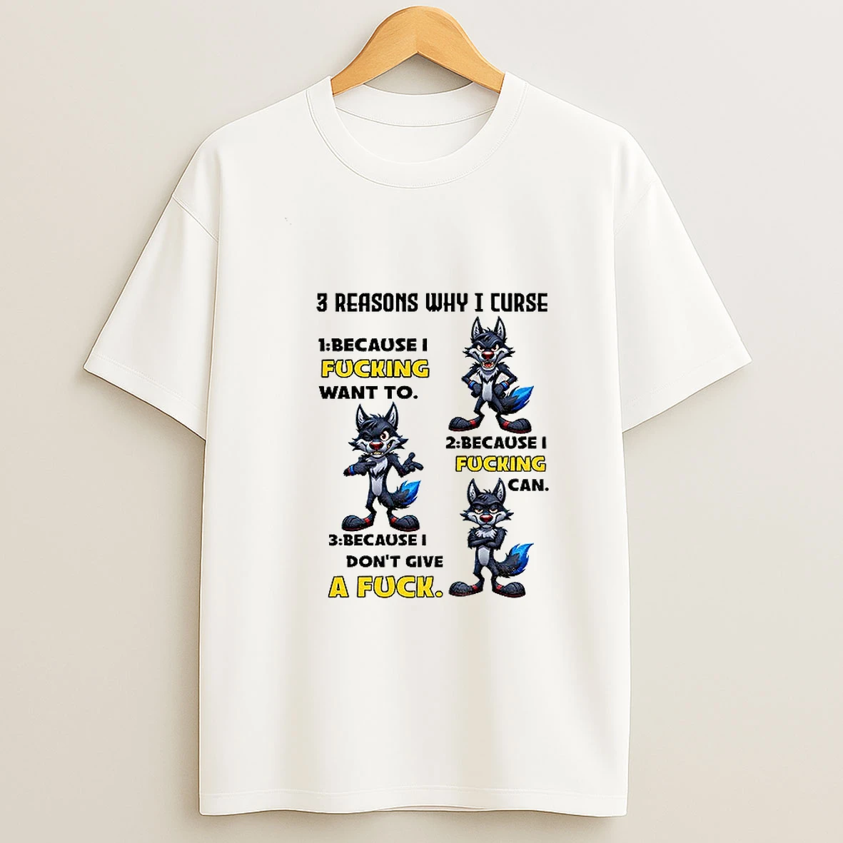 Wolf 3 Reasons Why I Curse Because I Fucking Want To Because I Fucking Can Because I Dont Give A Fuck Tshirt Hoodie