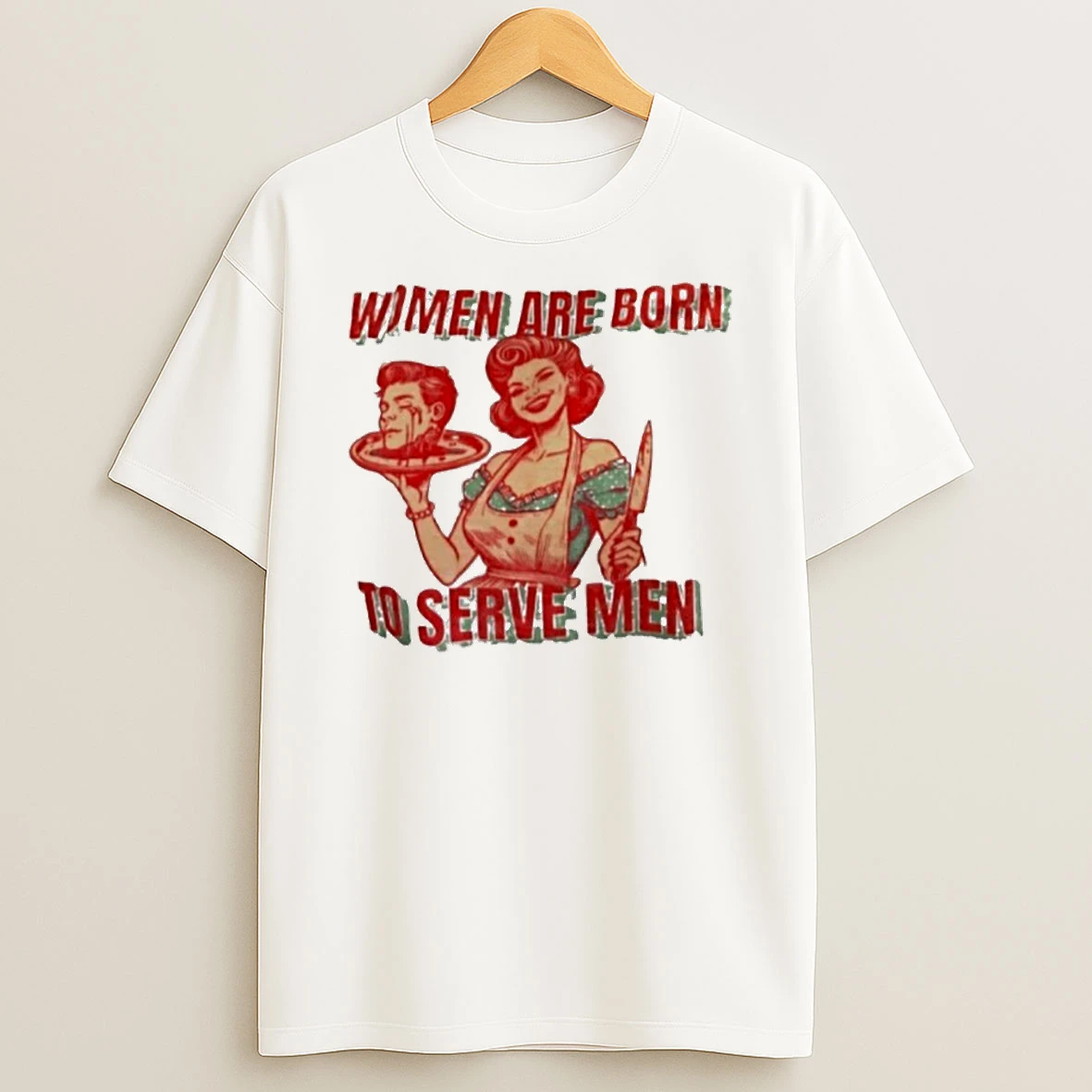 Women Are Born To Serve Men Premium Tshirt Hoodie