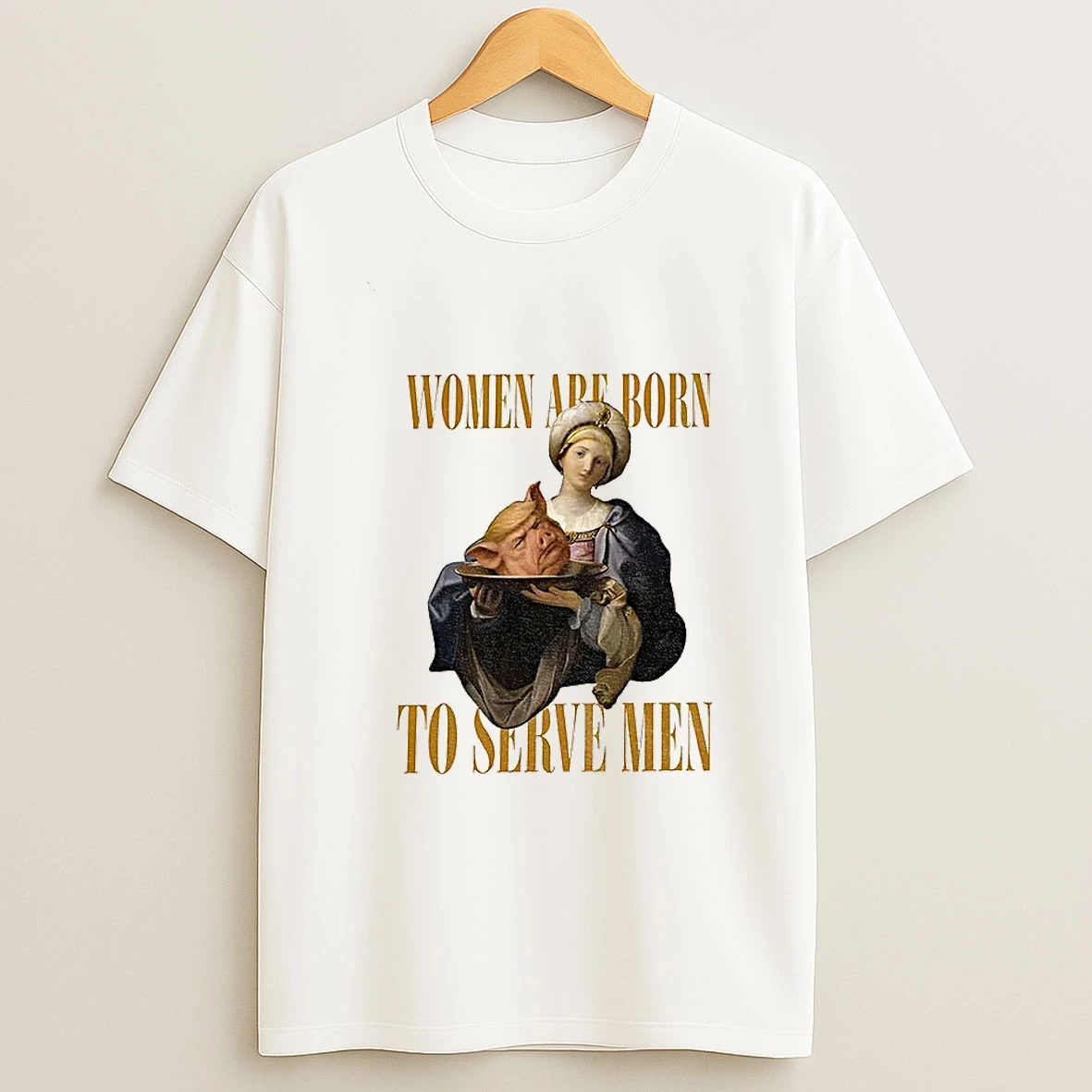 Women Are Born To Serve Men Quiet Piggy Funny Anti Trump Tshirt Hoodie