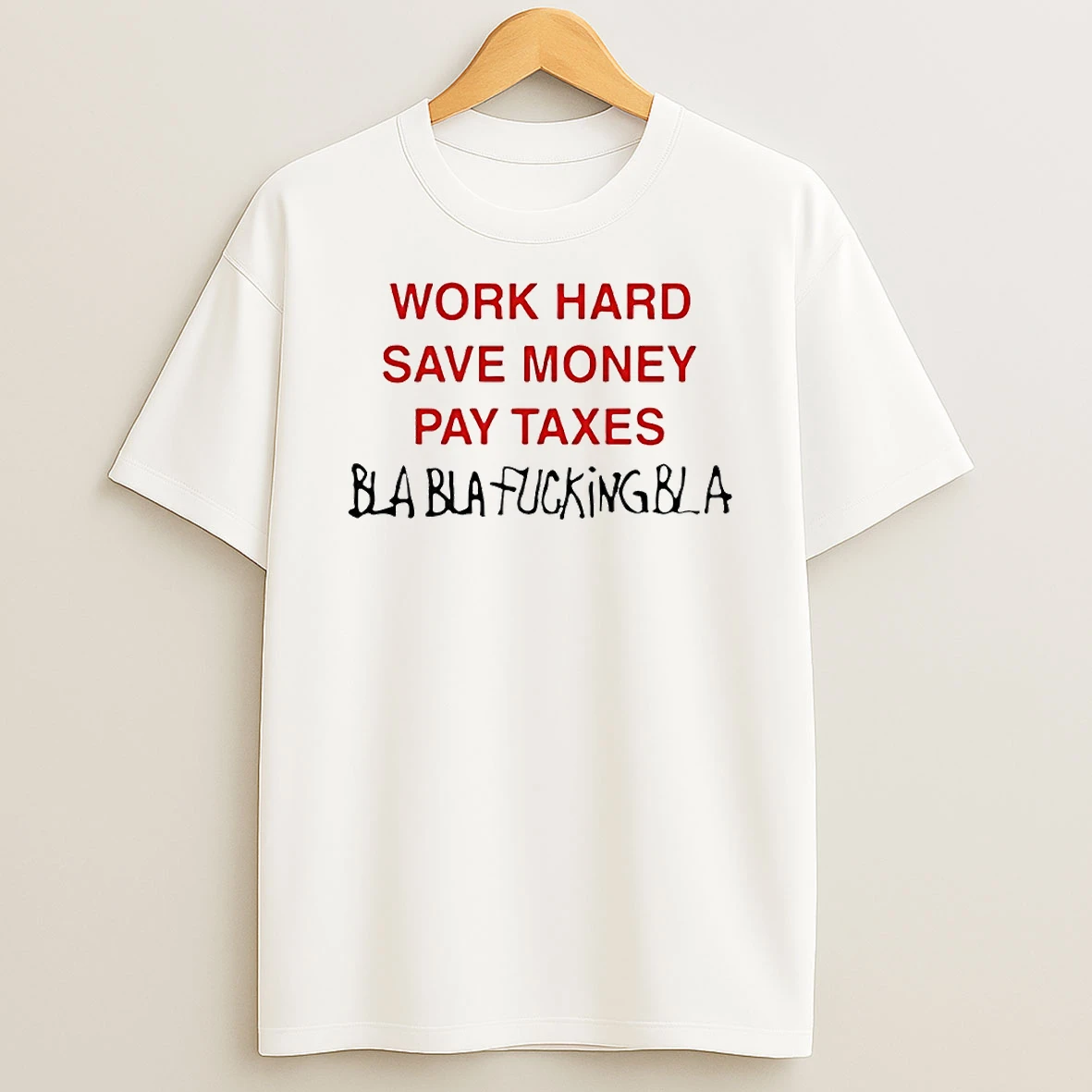 Work Hard Save Money Pay Taxes Circle Tshirt Hoodie