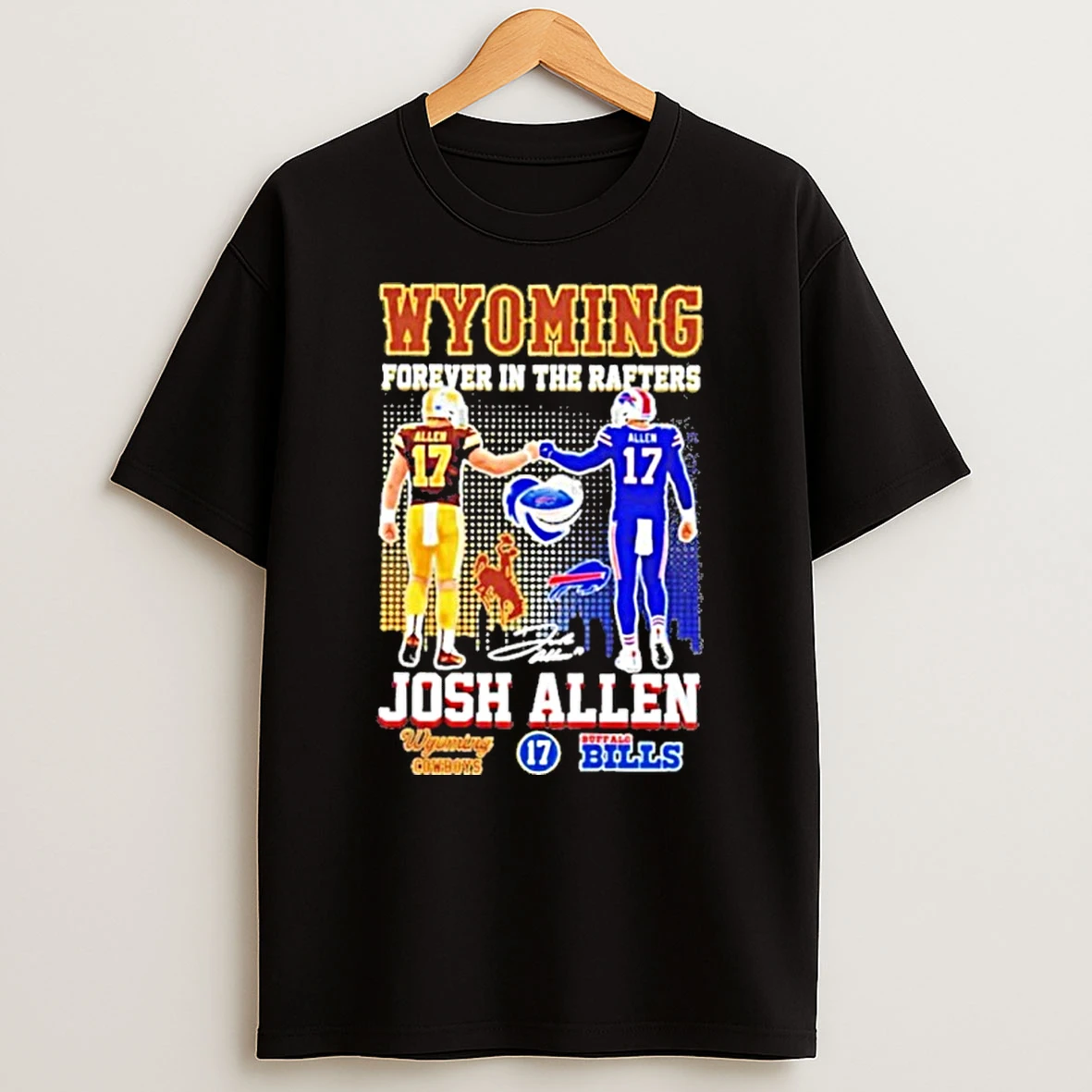 Wyoming Forever In The Rafters Josh Allen Tshirt Hoodie