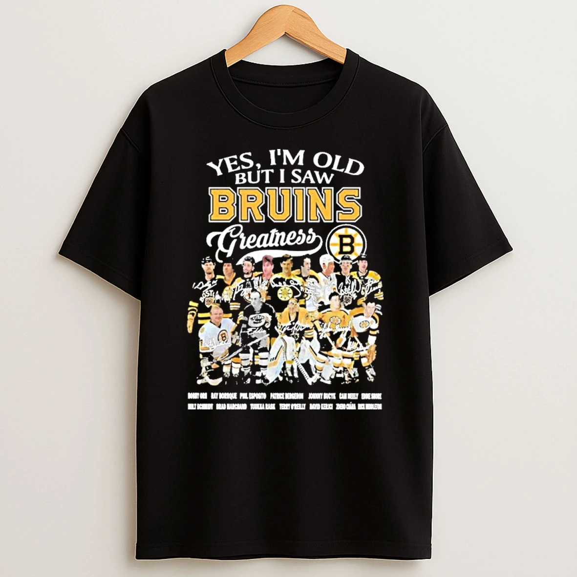 Yes Im Old But I Saw Bruins Greatness Tam Player Signature Tshirt Hoodie