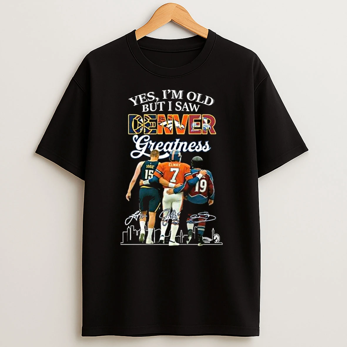 Yes Im Old But I Saw Denver Sports Team Greatness Signatures Tshirt Hoodie