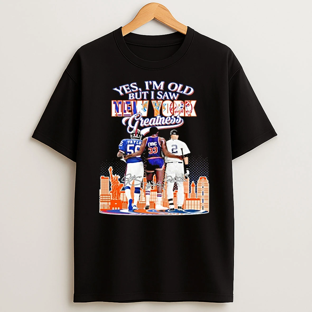 Yes Im Old But I Saw New York Greatness Player Signature City Tshirt Hoodie