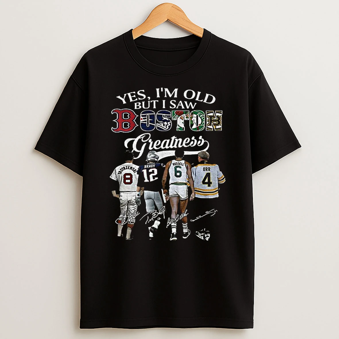 Yes Im Old But I Saw Boston Greatness Sports Star Signature Tshirt Hoodie