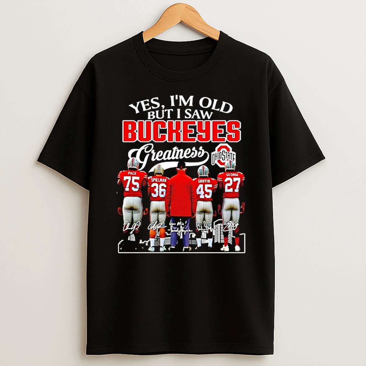 Yes Im Old But I Saw Ohio State Buckeyes Greatness Signatures Tshirt Hoodie