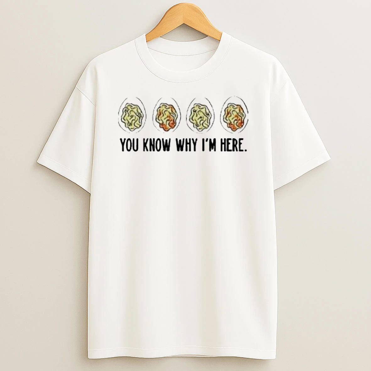You Know Why Im Here Thanksgiving Deviled Eggs Tshirt Hoodie