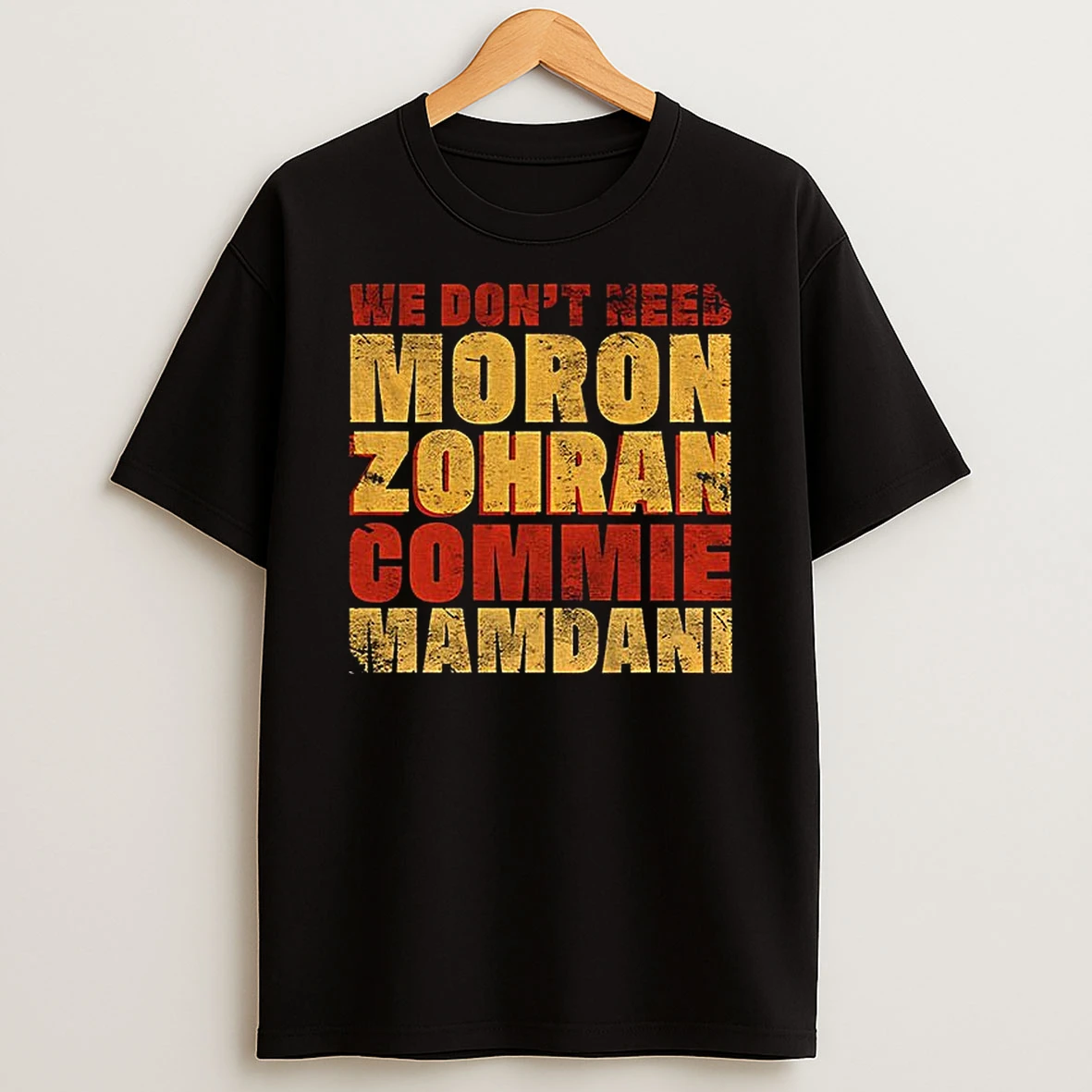 Zohran Mamdani We Dont Need Moron Zohran Commie Mamdani Tshirt Hoodie