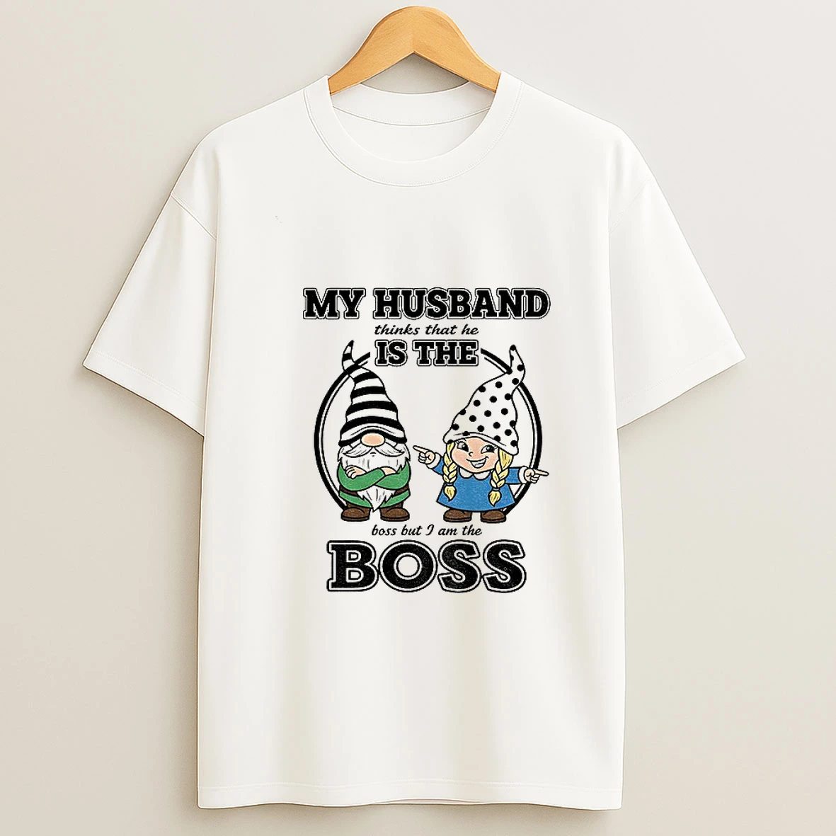 Aei4tthx Gnome My Husband Thinks That He Is The Boss But I Am The Boss Tshirt Hoodie