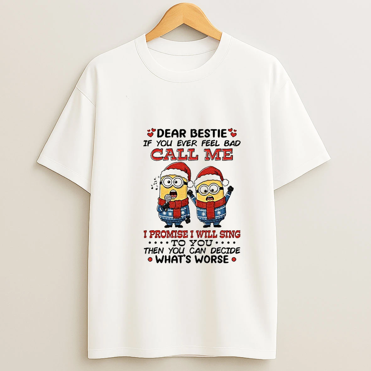 Dear Bestie If You Ever Feel Bad Call Me I Promise I Will Sing To You Then You Can Decide Christmas Tshirt Hoodie