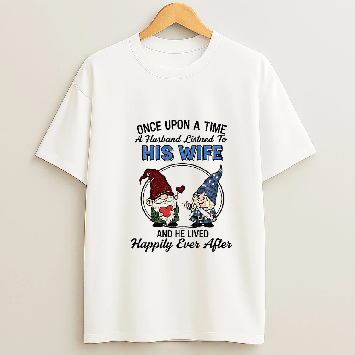 Ftpvmcvc Gnome Once Upon A Time A Husband Listens To His Wife And He Lived Happily Ever After Tshirt Hoodie