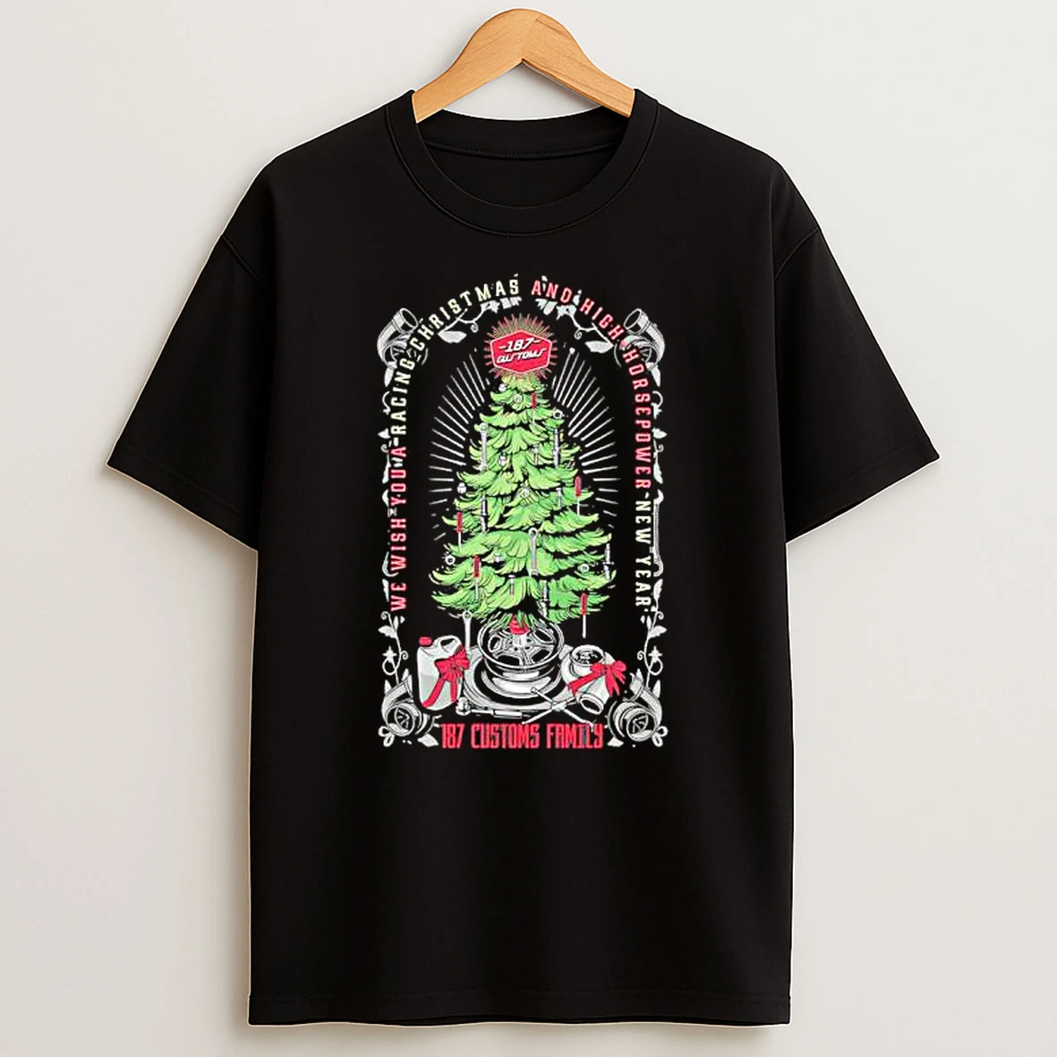 187 Customs Christmas We Wish You A Racing Christmas And High Horsepower New Year T Shirt