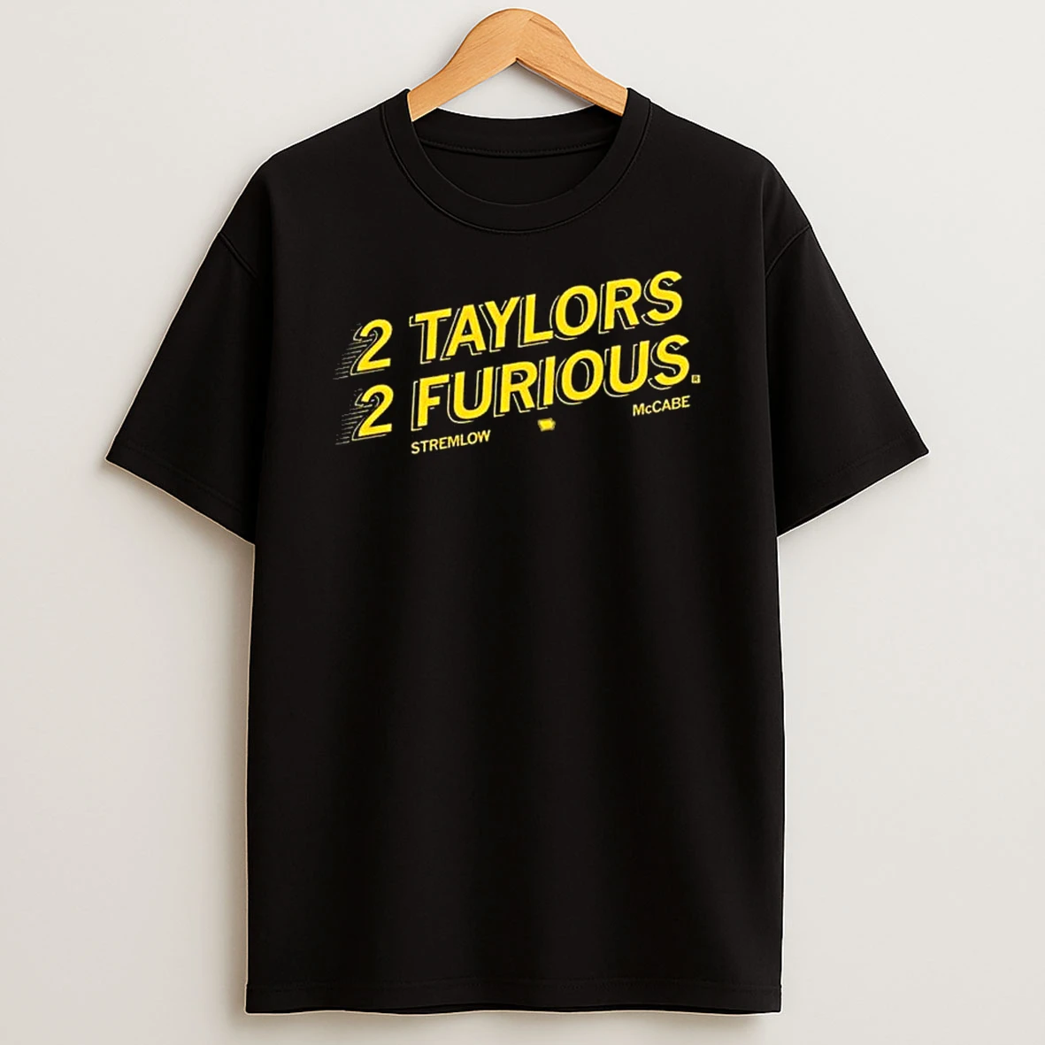 2 Taylors 2 Furious Stremlow Mccabe T Shirt