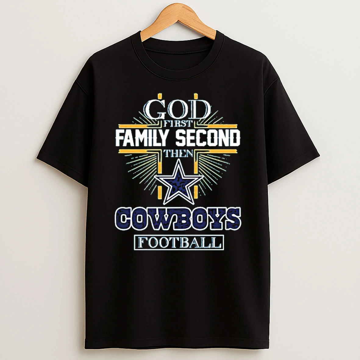 2025 God First Family Second Then Dallas Cowboys Football T Shirt