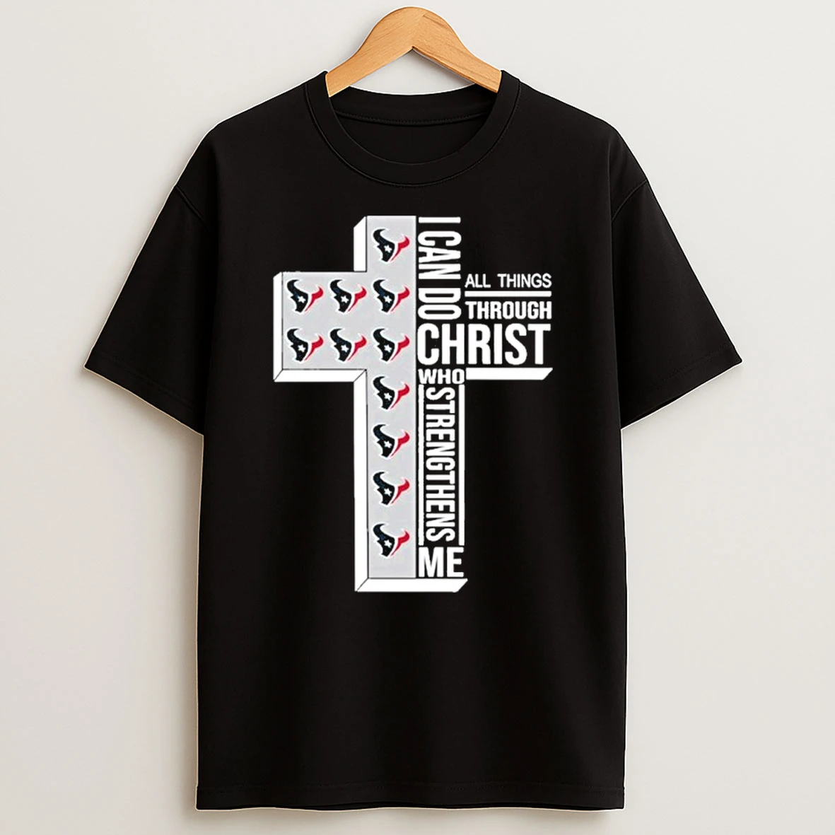 2025 Houston Texans I Can Do All Things Through Christ Who Strengthens Me T Shirt