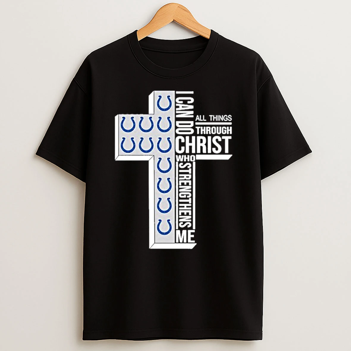 2025 Indianapolis Colts I Can Do All Things Through Christ Who Strengthens Me T Shirt