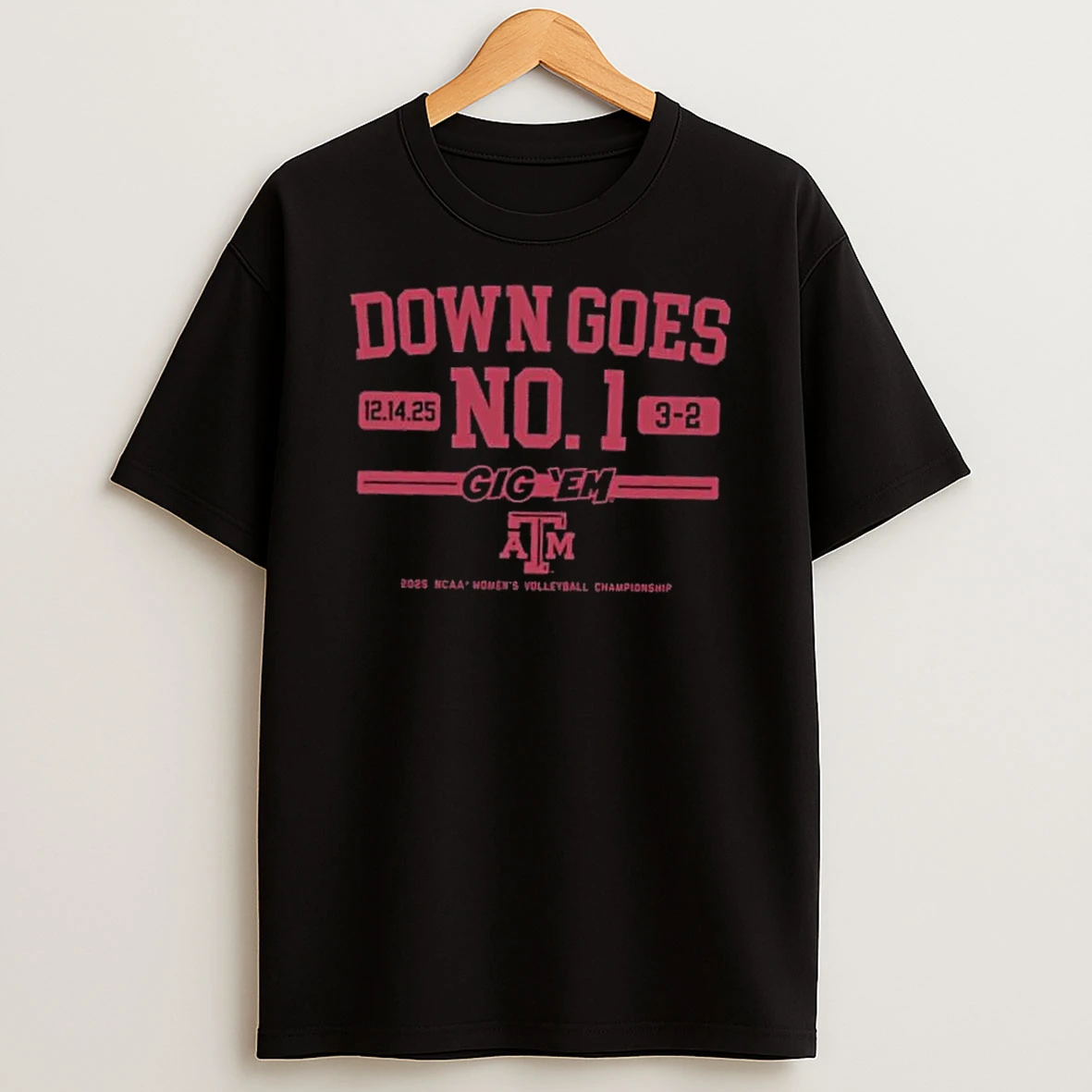 2025 Ncaa Texas Am Volleyball Down Goes No 1 Gig Em T Shirt