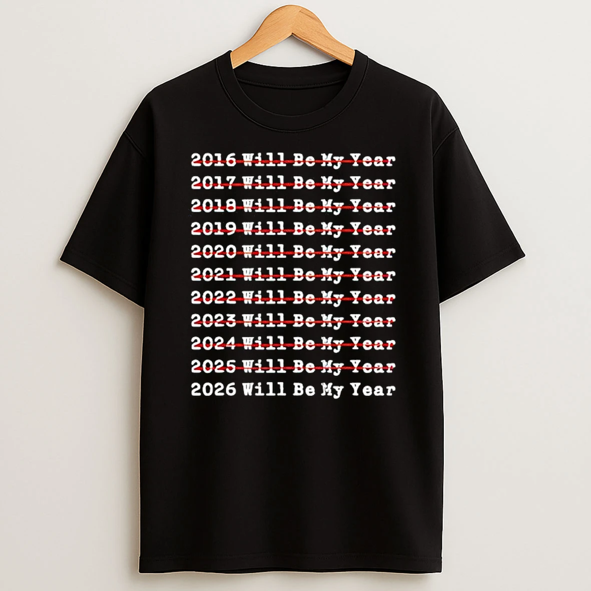 2026 Will Be My Year Funny New Year Quote T Shirt