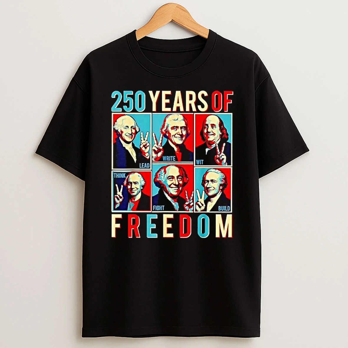 250 Years Freedom Skateboard Lead Write Wit Think Fight Build T Shirt